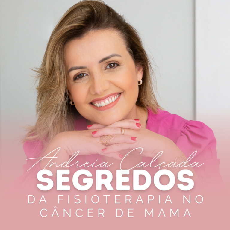 CURSO SEGREDOS DA FISIOTERAPIA NO CANCER DE MAMA